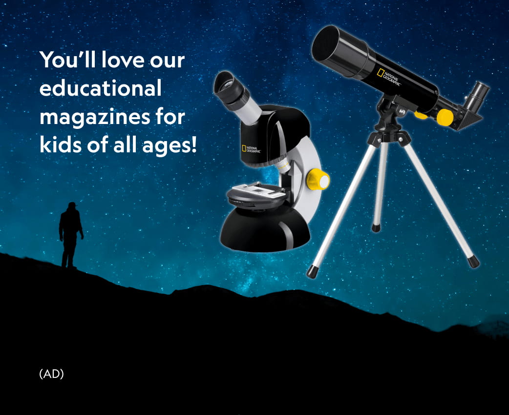 You'll love our educational magazines for all ages! is written on the post, which also shows a National Geographic microscope and telescope set