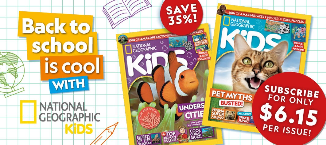 Kickstart the new school year with a<br>National Geographic Kids subscription