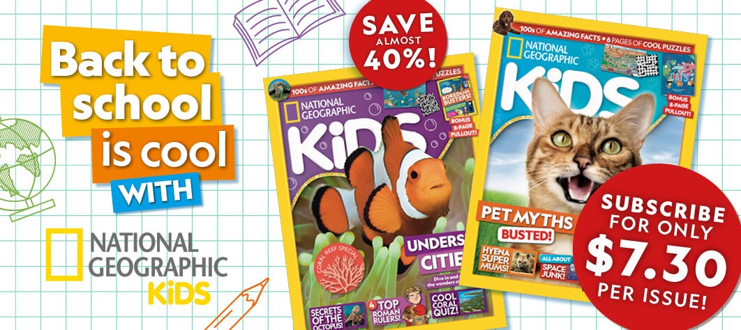 Kickstart the new school year with a<br>National Geographic Kids subscription