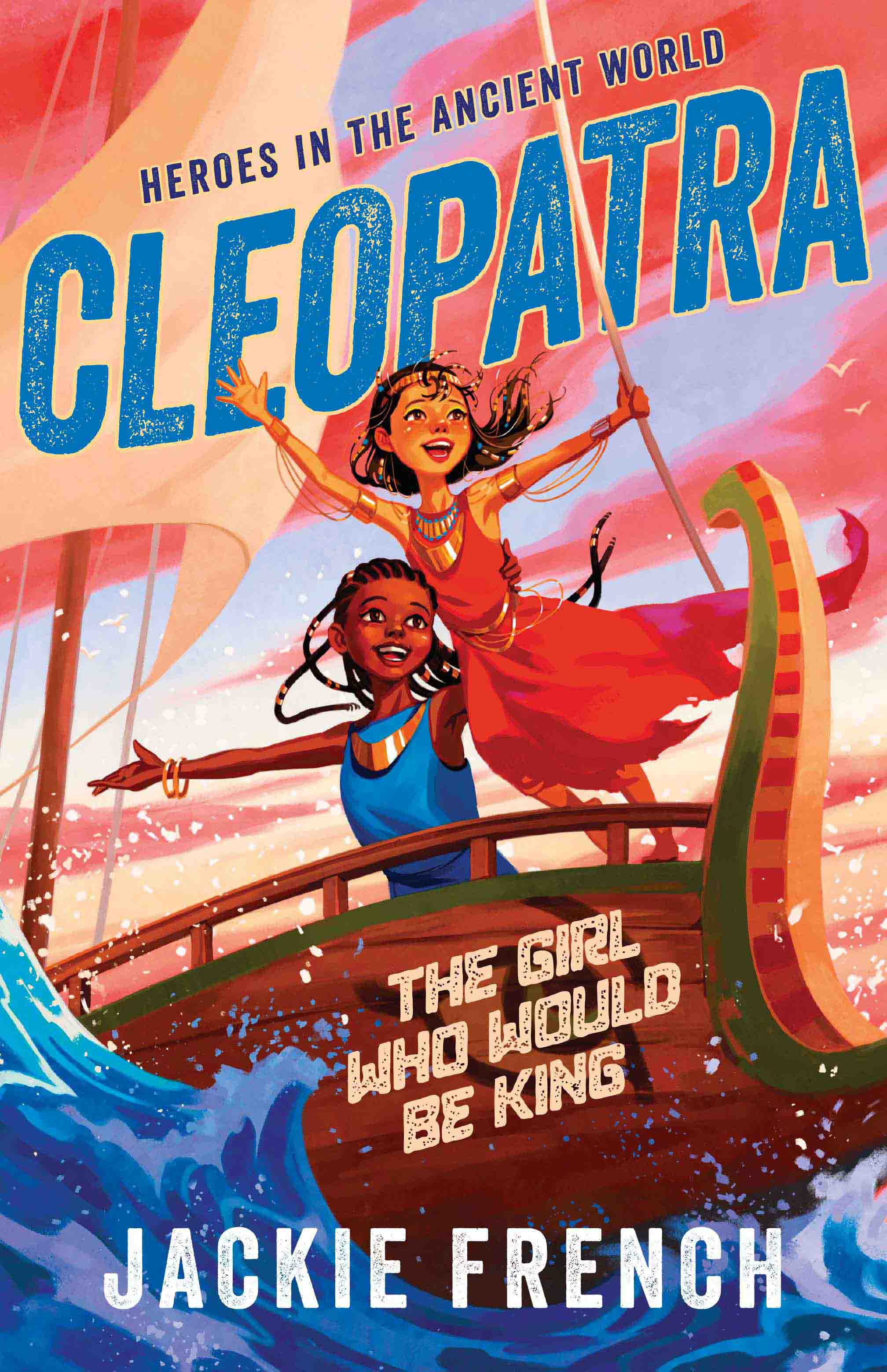 Cleopatra: The Girl Who
Would Be King book cover