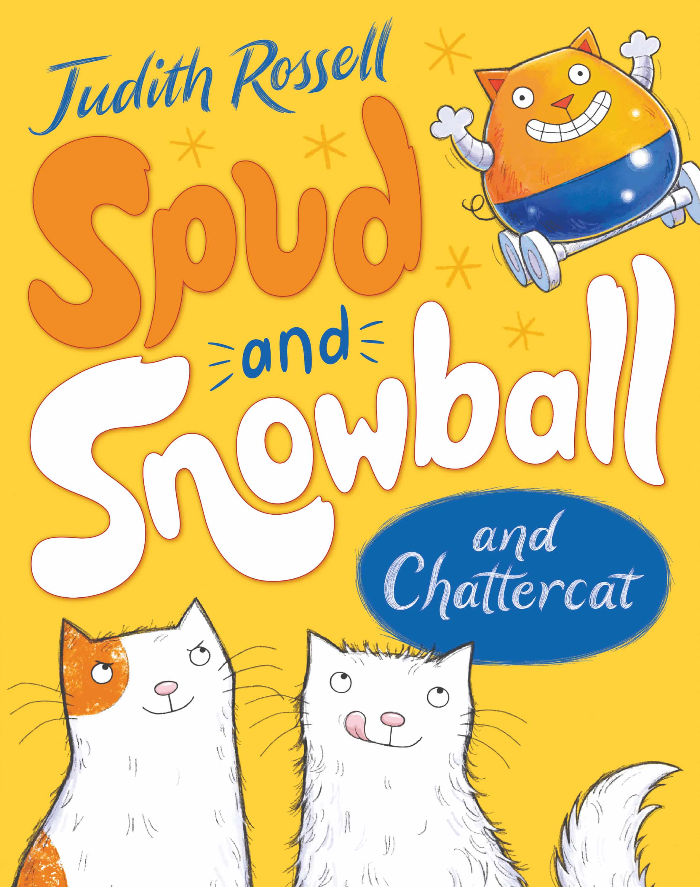 Book cover with two illustrated cats at the bottom, Spud and Snowball, ready for adventure, and a smiling orange cat toy on wheels above. The author’s name, Judith Rossell, is at the top in blue—a delightful addition to any book collection from HarperCollins.